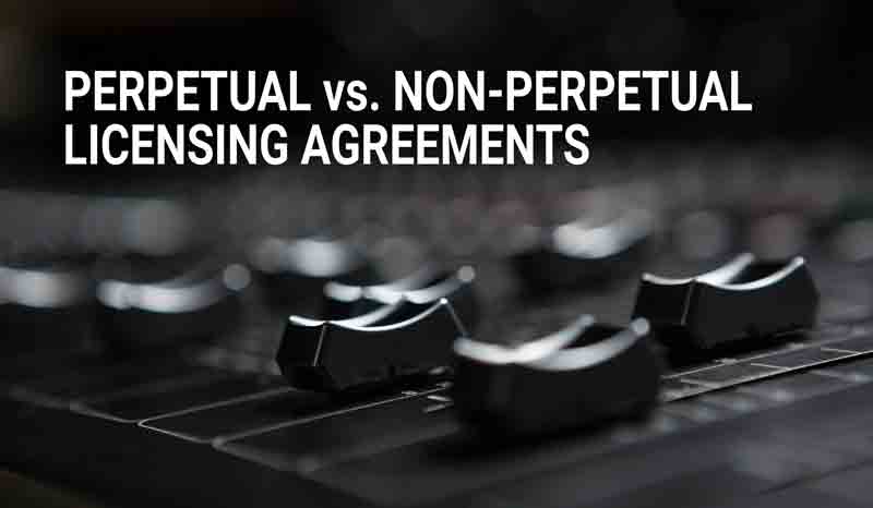 stock music - perpetual vs non-perpetual licensing agreements